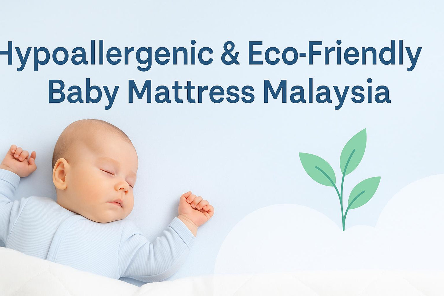 Hypoallergenic & Eco-Friendly Baby Mattress Malaysia: What Parents Need to Know